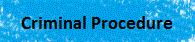 Criminal Procedure